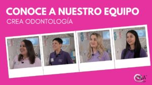 Conoce a nuestro Equipo de Crea Odontología